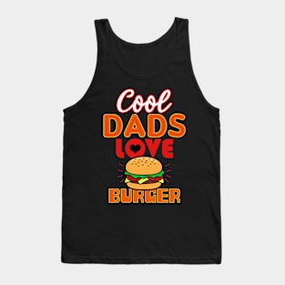 Cool Dads Love Burger Gift For Father's Day Tank Top